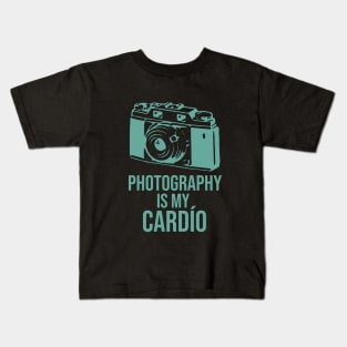 Photography is my cardío Kids T-Shirt